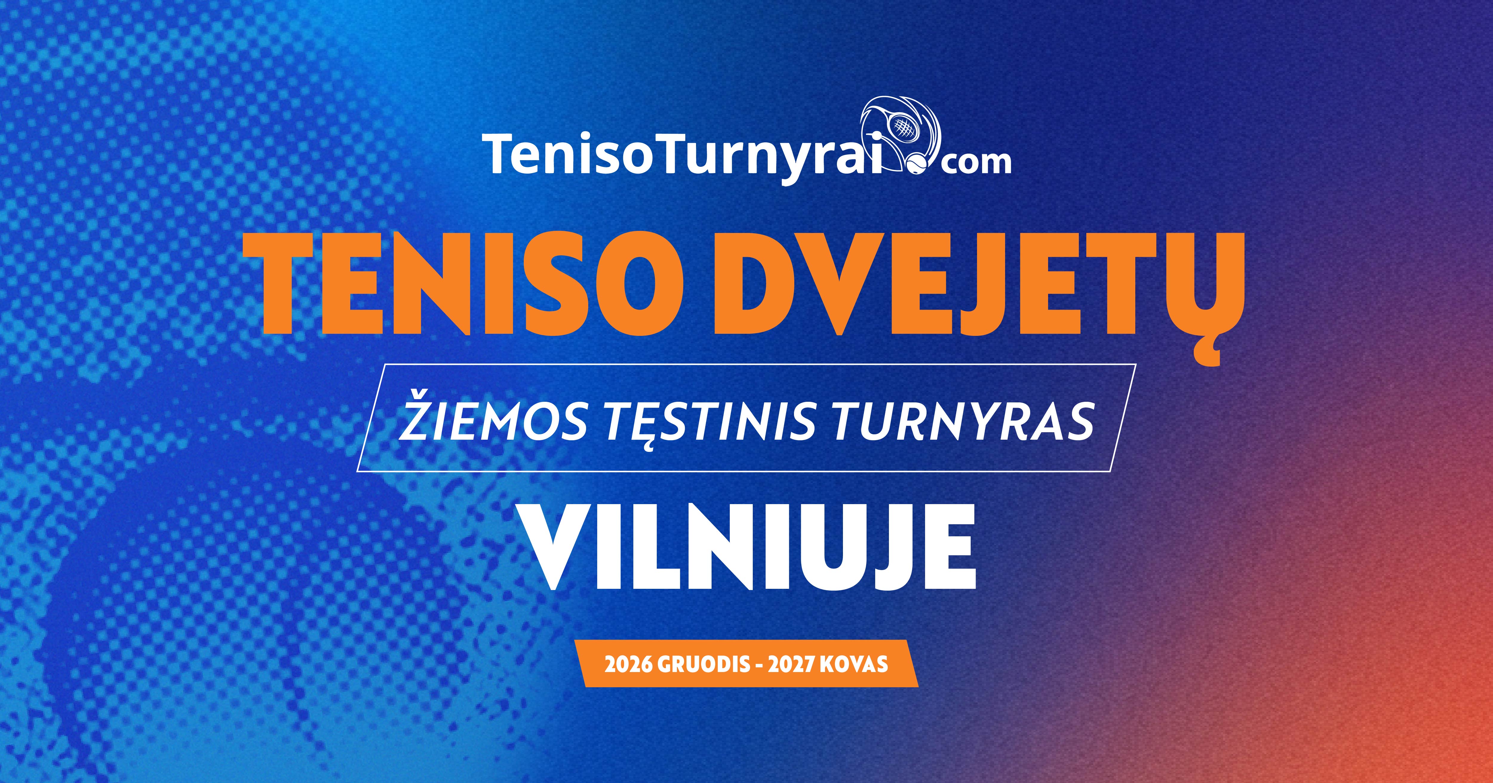 TenisoTurnyrai.com DVEJETŲ ŽIEMOS TĘSTINIS TURNYRAS VILNIUJE